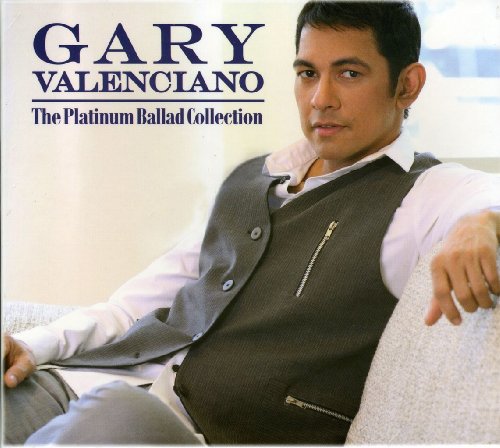 Gary Valenciano - Gary Valenciano : The Platinum Ballad Collection - Zortam Music