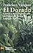 El dorado / The Golden: Cronica de la expedicion de Pedro de Ursua y Lope de Aguirre / Expedition Ch by 