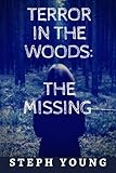 Terror in the Woods:: The Missing.