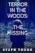 Terror in the Woods:: The Missing.