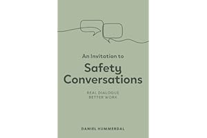 An Invitation to Safety Conversations: Real Dialogue, Better Work
