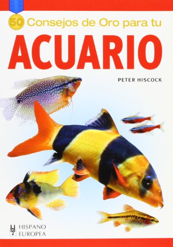 ACUARIO. 50 Consejos de oro para tu acuario (Spanish Edition), by Peter Hiscock