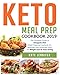 Keto Meal Prep Cookbook 2019: The Complete Guide of Ketogenic Diet Meal Prepping Cookbook for Beginn by Kate Jennifer
