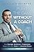 Playing the Game Without a Coach: How Courage, Resilience, and Forgiveness Helped One Man Seize the American Dream - Book by Benjamin Raymond