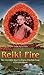 Reiki Fire: New Information about the Origins of the Reiki Power: A Complete Manual (Shangri-La) by 