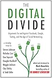 The Digital Divide: Arguments for and Against Facebook, Google, Texting, and the Age of Social Netwo rking