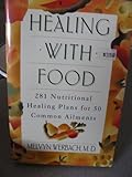 Healing With Food: 281 Nutritional Plans for 50 Common Ailments