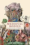 Medieval Bodies: Life, Death and Art in the Middle Ages (Wellcome Collection) by Jack Hartnell