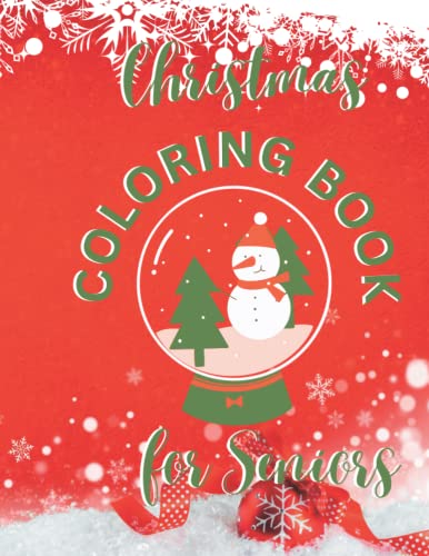 Christmas Coloring Book For Seniors: Large moderately detailed pictures printed…