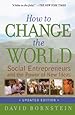 How to Change the World: Social Entrepreneurs and the Power of New Ideas, Updated Edition