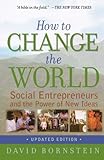 How to Change the World: Social Entrepreneurs and the Power of New Ideas, Updated Edition