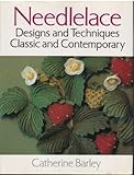 Needlelace: Designs and Techniques Classic and Contemporary by 