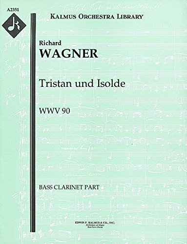 Tristan und Isolde, WWV 90: Bass Clarinet part [A2351]