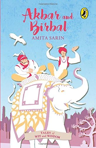 Akbar and Birbal: (Tales of Wit and Wisdom)