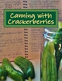 Canning with Crackerberries (The Garden Harvest) (Volume 1) Canning with Crackerberries (The Garden Harvest) (Volume 1)