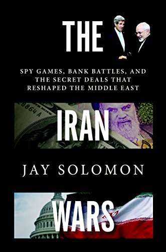 The Iran Wars: Spy Games, Bank Battles, and the Secret Deals That Reshaped Bank Battles Bank Battles The Iran Wars: Spy Games, Bank Battles, and the Secret Deals That Reshaped