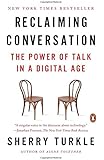 Reclaiming Conversation: The Power of Talk in a Digital Age