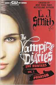 The Vampire Diaries The Hunters Phantom 9780062017697 Smith L J Bo Amazon Com