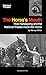 The Horse's Mouth: How Handspring and the National Theatre Made War Horse (National Theatre / Oberon Books)