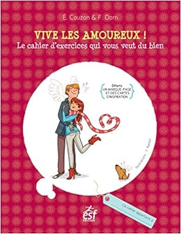 Amazon Fr Vive Les Amoureux Le Cahier D Exercices Qui Vous Veut Du Bien Couzon Elisabeth Dorn Francoise Ramon Yrgane Livres