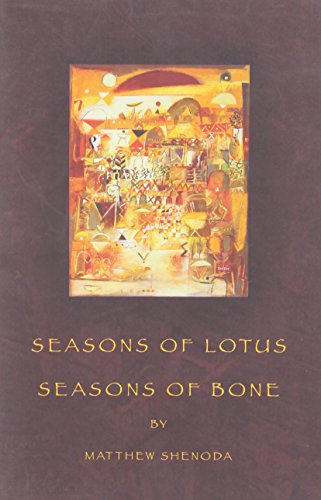 Seasons of Lotus, Seasons of Bone (American Poets Continuum)