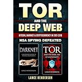 Tor and the Deep Web: Bitcoin, DarkNet &amp; Cryptocurrency (2 in 1 Book) 2017-18: NSA Spying Defeated
