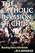 The Catholic Invasion of China: Remaking Chinese Christianity (Critical Issues in World and International History)