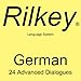 Learn German: 24 Advanced Dialogues from Rilkey Language Systems