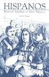Hispanos: Historic Leaders of New Mexico by