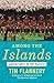 Among the Islands: Adventures in the Pacific by Tim Flannery