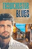 Trowchester Blues: A Contemporary mm romance (Trowchester Series Book 1) by Alex Beecroft