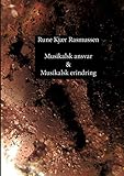 Musikalsk ansvar & Musikalsk erindring (Danish Edition) by Rune Kjær Rasmussen