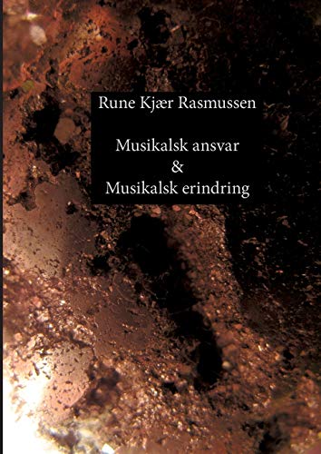 Musikalsk ansvar & Musikalsk erindring (Danish Edition) by Rune Kjær Rasmussen