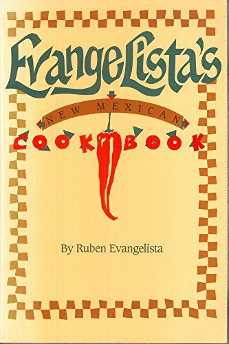 Evangelistas: New Mexican Cookbook by Ruben Evangelista, Kathy Evangelista