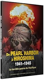 De Pearl Harbour À Hiroshima 1941-1945 : La Terrible Guerre Du Pacifique