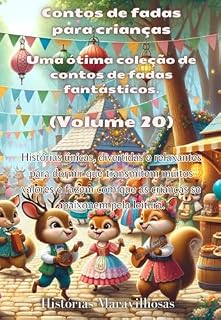 Livro Contos de fadas para crianças Uma ótima coleção de contos de fadas fantásticos. (Volume 20): Histórias únicas, divertidas e relaxantes para dormir que ... que as crianças se apaixonem pela leitura.