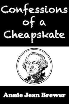 Amazon Com Confessions Of A Cheapskate Ebook Annie Jean