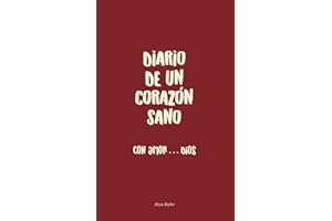 Diario de un Corazón Sano: Con amor Dios (Spanish Edition)