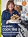 Cook Like a Pro: Recipes and Tips for Home Cooks: A Cookbook by Ina Garten