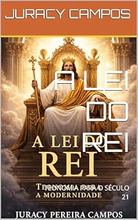 Livro A LEI DO REI: TEONOMIA PARA O SÉCULO 21