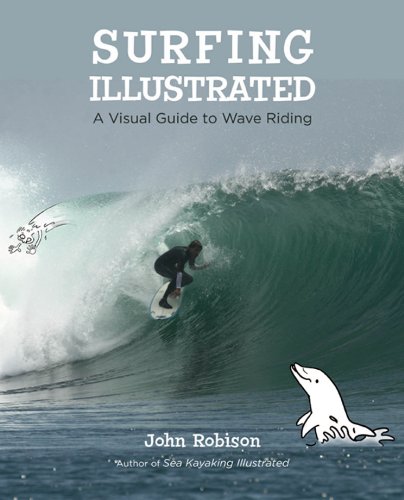 Download Surfing Illustrated: A Visual Guide to Wave Riding Download Surfing Illustrated: A Visual Guide to Wave Riding