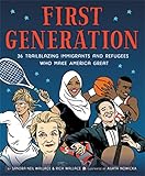 First Generation: 36 Trailblazing Immigrants and