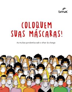 Livro Coloquem suas máscaras!: As muitas pandemias sob o olhar da charge