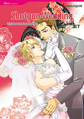 Shotgun Wedding: Harlequin comics by Alexandra Sellers