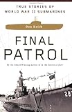 Final Patrol: True Stories of World War II Submarines