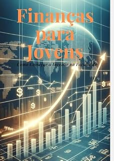 Livro Finanças para Jovens: Como Começar a Investir Ainda na Faculdade