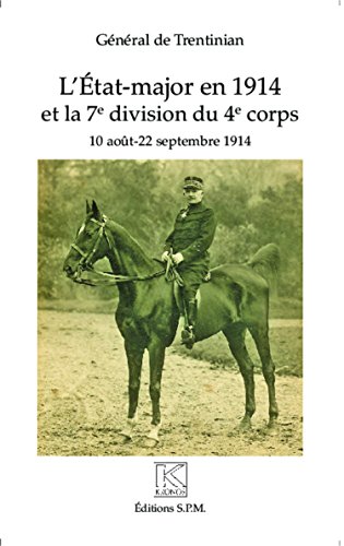 L' État-major en 1914 et la 7e divison du 4e corps