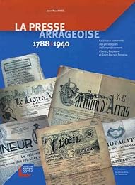La  presse arrageoise, 1788-1940