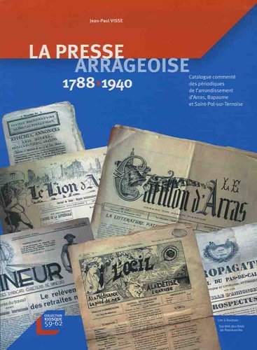 La  presse arrageoise, 1788-1940