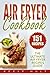 Air Fryer Cookbook: The Ultimate Air Fryer Recipes Guide - 151 Recipes (Air Fryer Cooking)